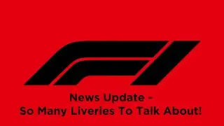 F1 News Update - So Many Liveries To Talk About!