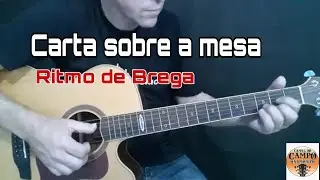 Carta sobre a mesa / Ritmo de Brega (E-book como tocar Amado Batista com acordes sem pestana)