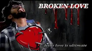 Broken Love |#lovefailurestatus#jesuslove#lovefailure#lovefailures #loveproblemsolution #loveproblem