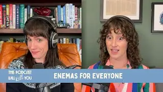 Detox: Enemas for Everyone | This Podcast Will Kill You 197