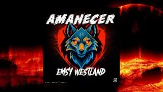 EMSY WESTLAND - AMANECER 🐺🌅 (Lyric Video - Official Audio)