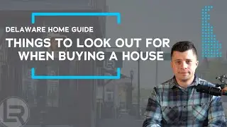 Things to Look Out for When Buying a House | Delaware Home Guide