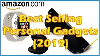 Top 4 Best Selling Personal Gadgets (2019) | Wearable gadgets - Amazing Products