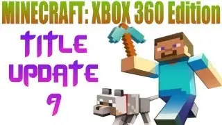 Minecraft Xbox 360 Edition | Title Update 9 | Here's What Changed - 04/04/13