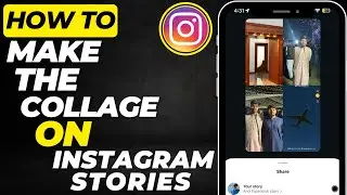 How to Make a Collage on Instagram Stories | Easy Story Layout Guide