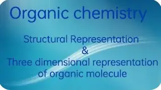 Structural representation &Three dimensional representation of organic molecule @chemistrytutorcj
