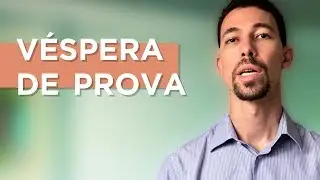 O que fazer na véspera do concurso