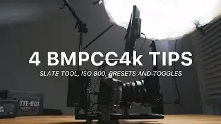 4 BMPCC4K TIPS // Slate tool, iso 800, presets and toggles