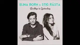 2015 Elina Born & Stig R&auml;sta - Goodbye To Yesterday