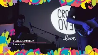 ULULA & LaForesta - Povera Patria / Crossover Live 2017
