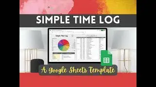 Simple Time Log ⏱️ | Google Sheets Template | Tutorial