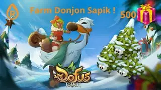 Farm Donjon Sapik et ouverture de 500 cadeaux ! | Dofus Touch 