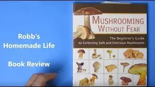 Mushrooming Without Fear Book Review
