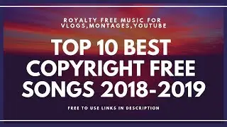 TOP 10 COPYRIGHT FREE SONGS 2019 | YOUTUBE MUSIC ✌