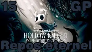 Hollow Knight : &Eacute;pisode 15 : Repos &eacute;ternel Guide Platine PS5