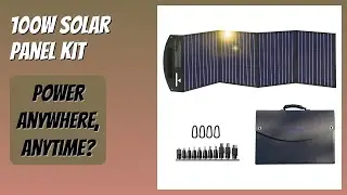 REVIEW (2025): 100W Solar Panel Kit. Features