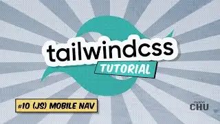 Tailwind CSS v1 | Tutorial Series | 10 Mobile Menu (JS)