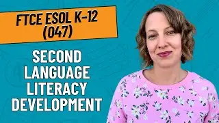 Practice Questions for Second Language Literacy Development | FTCE ESOL K-12 (047) Exam