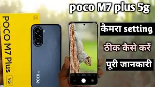Poco M7 plus 5g camera setting how to fix it||| poco M7 plus camera setting