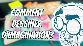 Dessiner d'imagination? Les 9 astuces qui changent vraiment tout!