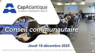 Conseil communautaire de CapAtlantique La Baule-Guérande Agglo du 18 décembre 2025