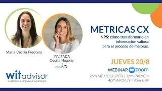 Modelo Operativo NPS, con Maria Cecilia Freccero y Cecilia Hugony. Métricas CX