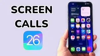 iOS 26: How To Screen Calls