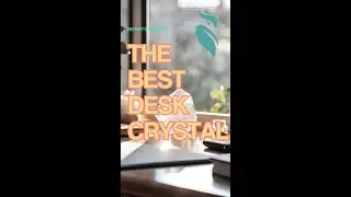 Crystal to keep at your desk
