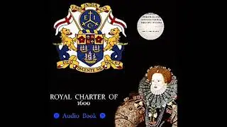 Royal charter of 1600|1.1|PCHI|Audio book|Brief learning guide