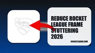 How To Reduce Rocket League Frame Stuttering 2026 (EASY GUIDE)