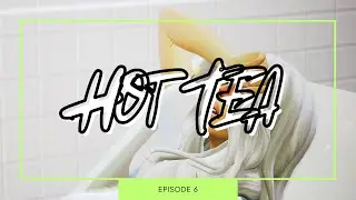 HOT TEA: GEN. 3 ☕ [TEEN PREGNANCY] 💚 | EP. 6