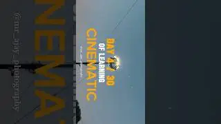 DAY 4 / 30 OF LEARNING CINEMATIC #shorts #shortsfeed #vvia alshort#cinematic s ia