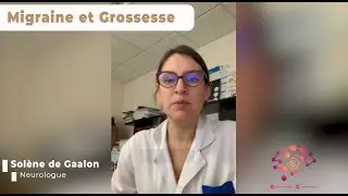 Migraine et grossesse avec le Dr Solene de Gaalon