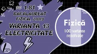 Bacalaureat Fizica - 2009 Varianta 13 Electricitate Integral