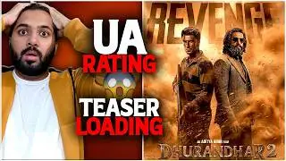 Dhurandhar 2 Shocking Latest Update | Dhurandhar 2 UA Rating | Dhurandhar 2 Teaser | Toxic Teaser