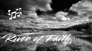 🎶 River of Faith