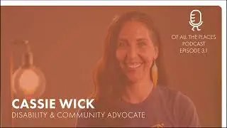 Cassie Wick 3.1 - Disability & Community Advocate