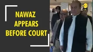 Nawaz Sharif appears before Pak court In two corruption cases