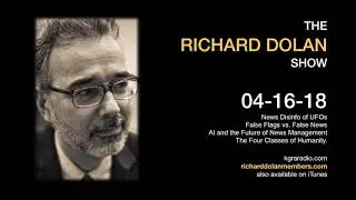 Richard Dolan on UFOs, False Flags, Fake News, and the Future of Free Speech