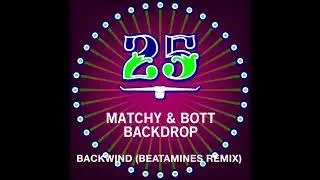 Matchy & Bott - Backwind (Beatamines Remix) [Bar25-057]