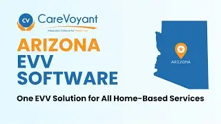Arizona EVV Software &ndash; AHCCCS Compliant Home Care Software | CareVoyant