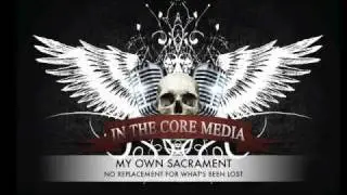 IN THE CORE MEDIA MY OWN SACRAMENT