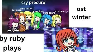 cry precure ost:winter (CURE BRAINROTTER IS MIDSeason)
