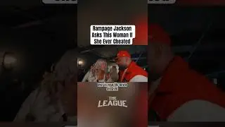 Rampage Jackson Asks This Woman If She Ever Cheated #TheLeagueGroup