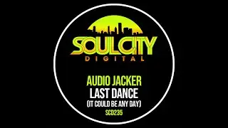 Audio Jacker - Last Dance (It Could Be Any Day) (Radio Mix)
