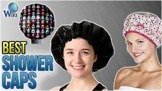 10 Best Shower Caps 2018