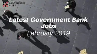 Latest Government Bank Jobs | February 2019 |