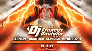 ILLENIUM - Nightlight (DJ Francys Paulada) Reggae Remix 2024