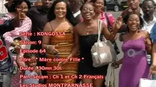 KONGOSSA - S2EP64 - MERE CONTRE FILLE - 1 SUR 2- GABON
