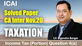 CA Intermediate TAXATION Solved Paper Nov.2020 Exam [Q4(a)] | CA Yogendra Bangar